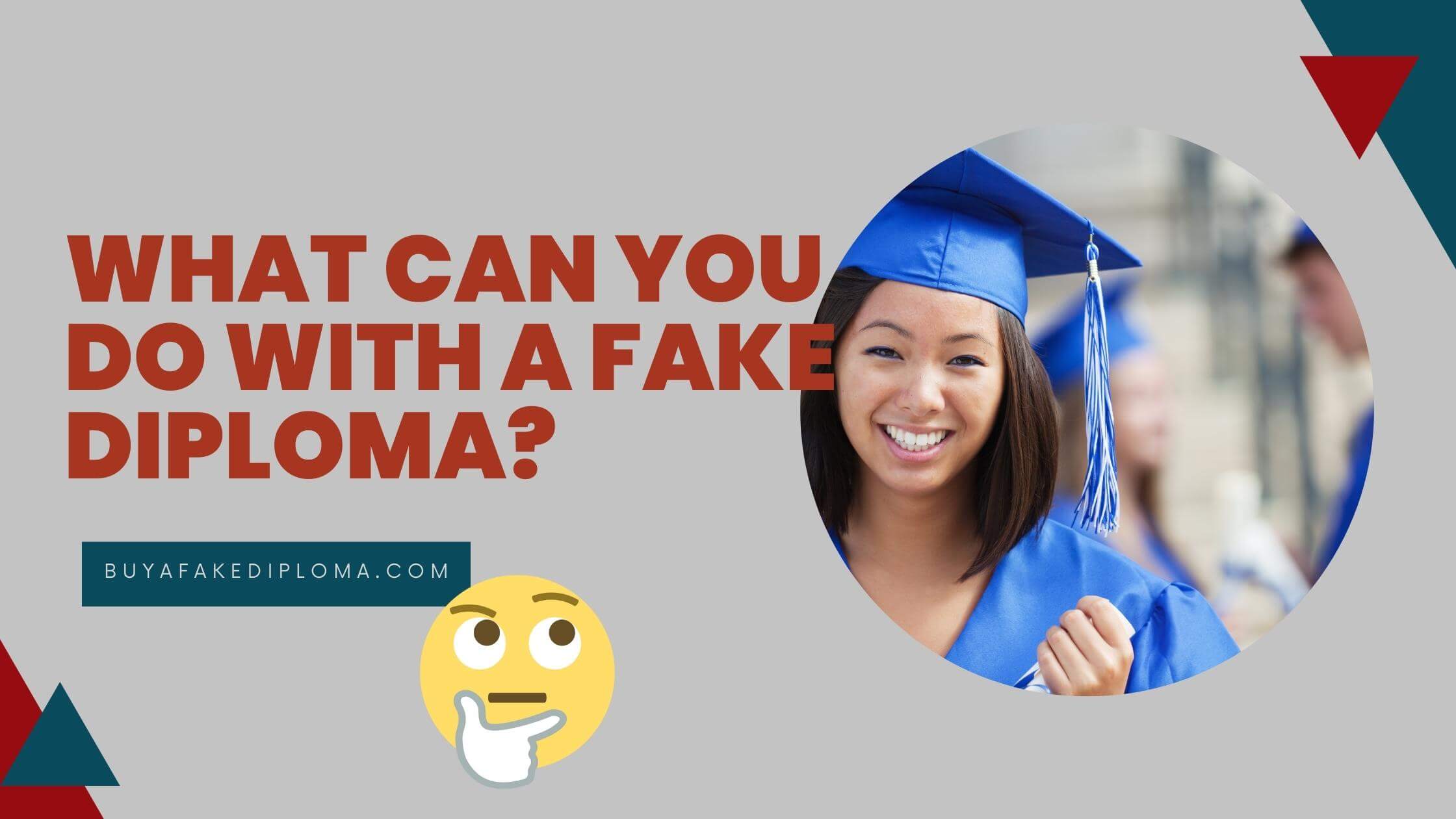 What Can You Do With a Fake Diploma